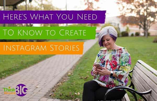 Here’s What You Need to Know to Start Creating Instagram Stories