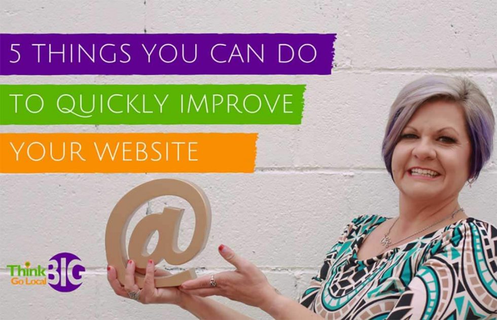 5 Things You Can Do to Quickly Improve Your Website